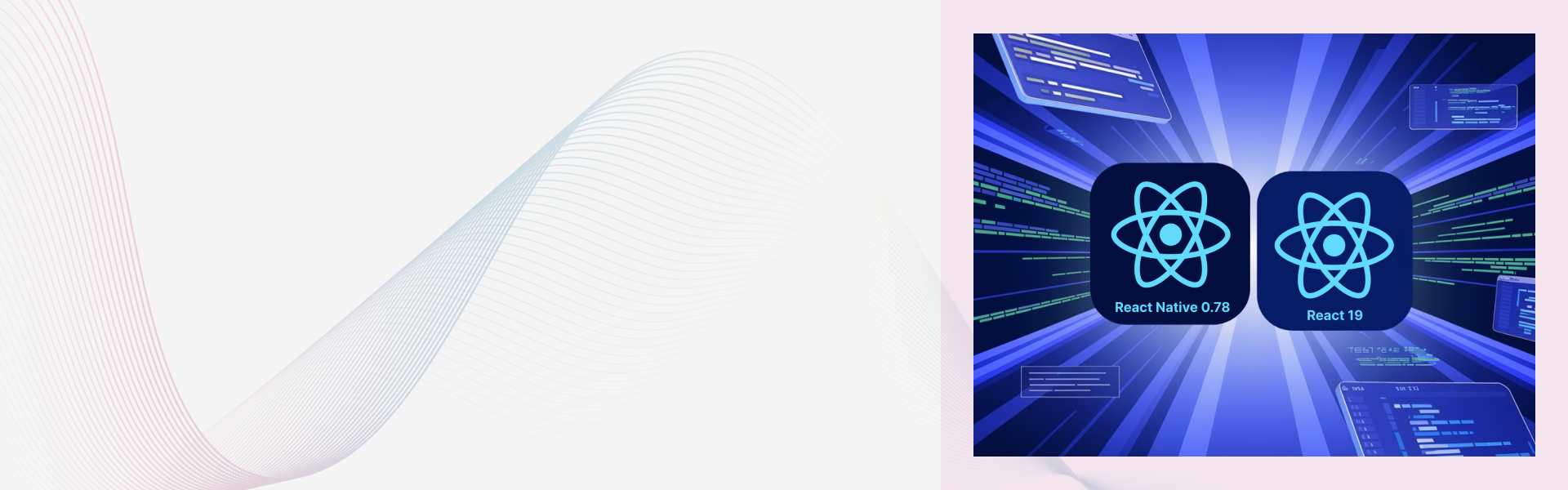 React Native 0.78 and React 19: A Must-Know Update for Your Next Project