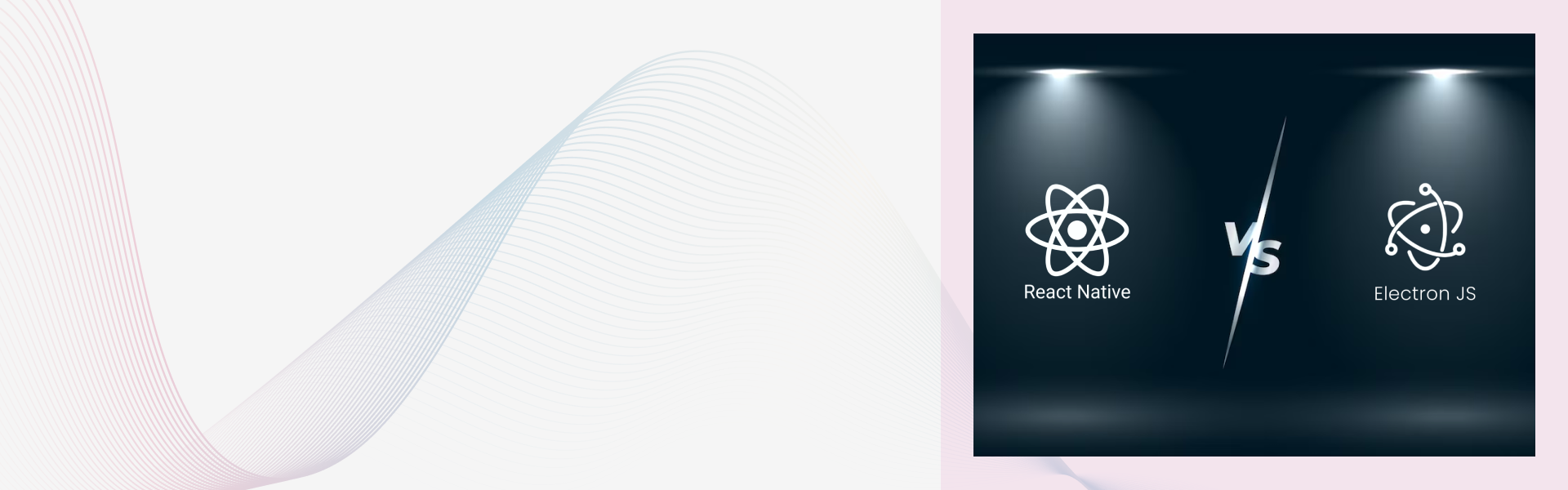 React Native vs Electron: Which Framework is Better?