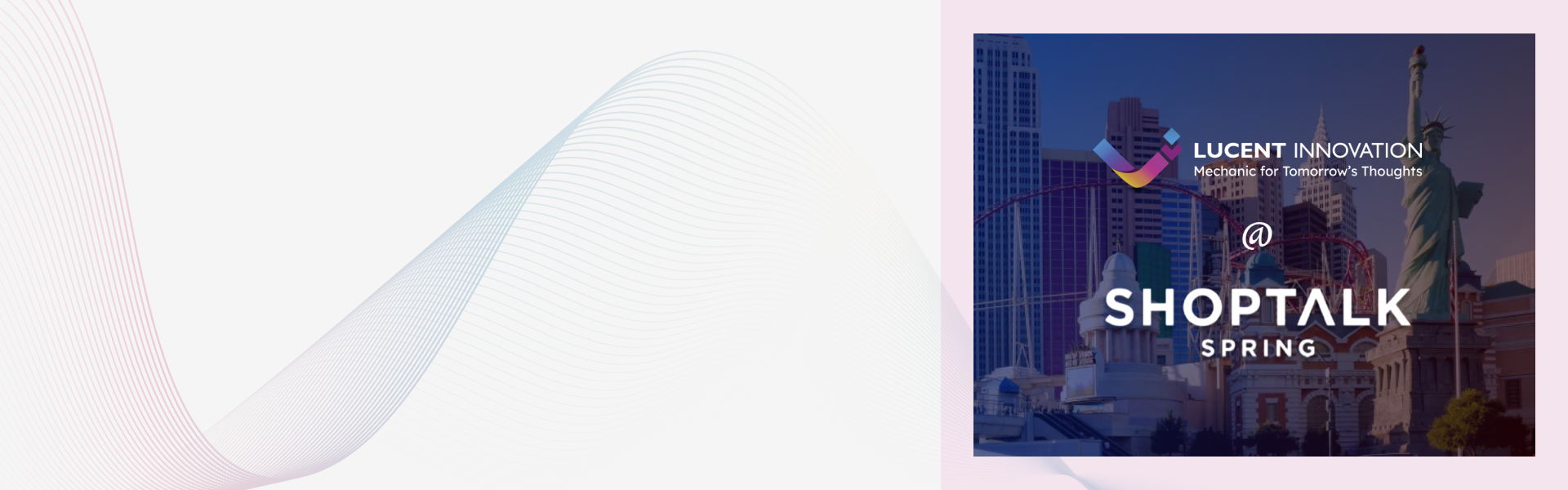 Lucent Innovation Gears Up for Shoptalk 2025: The Future of AI-Driven E-commerce