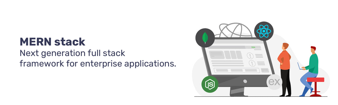 MERN stack - Next-generation full-stack framework for enterprise applications