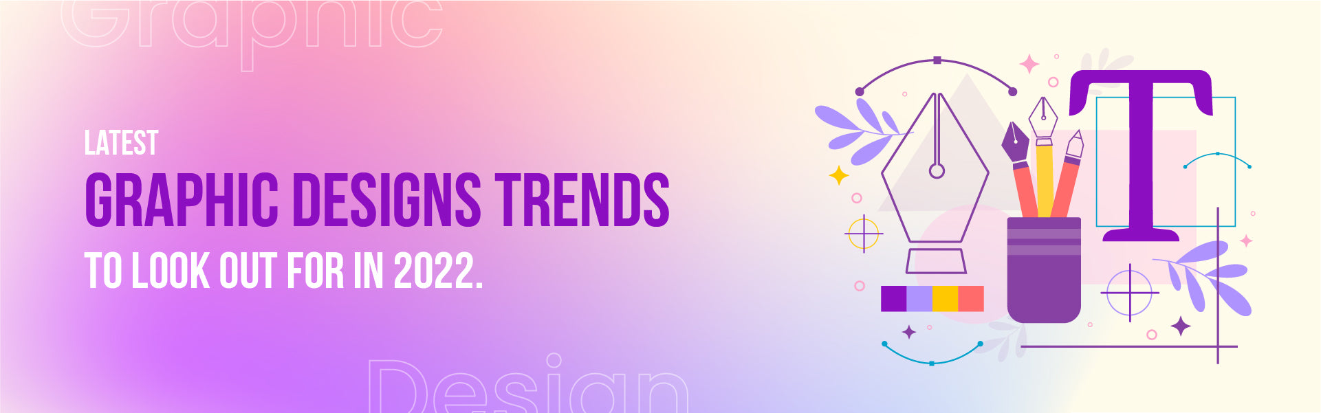 Latest graphic design trends to look out for in 2022