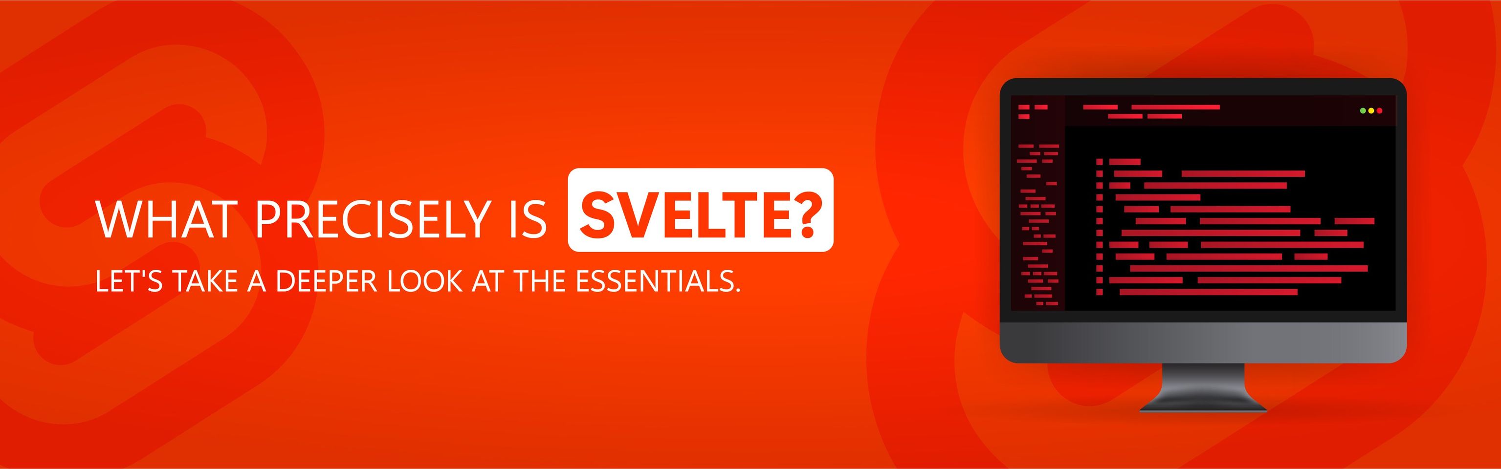 What precisely is Svelte? Let's take a deeper look at the essentials.