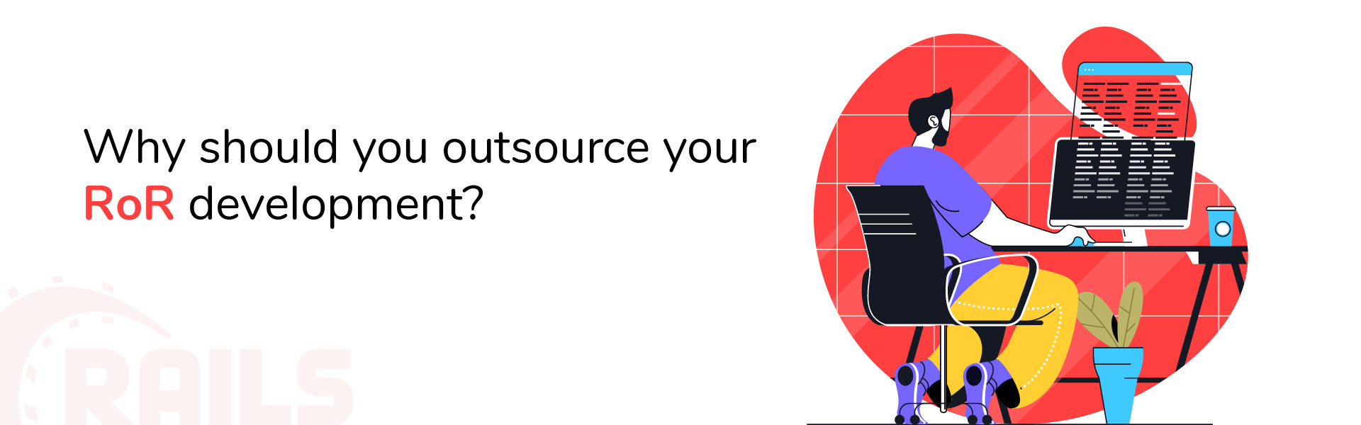 Why should you outsource your RoR Development?