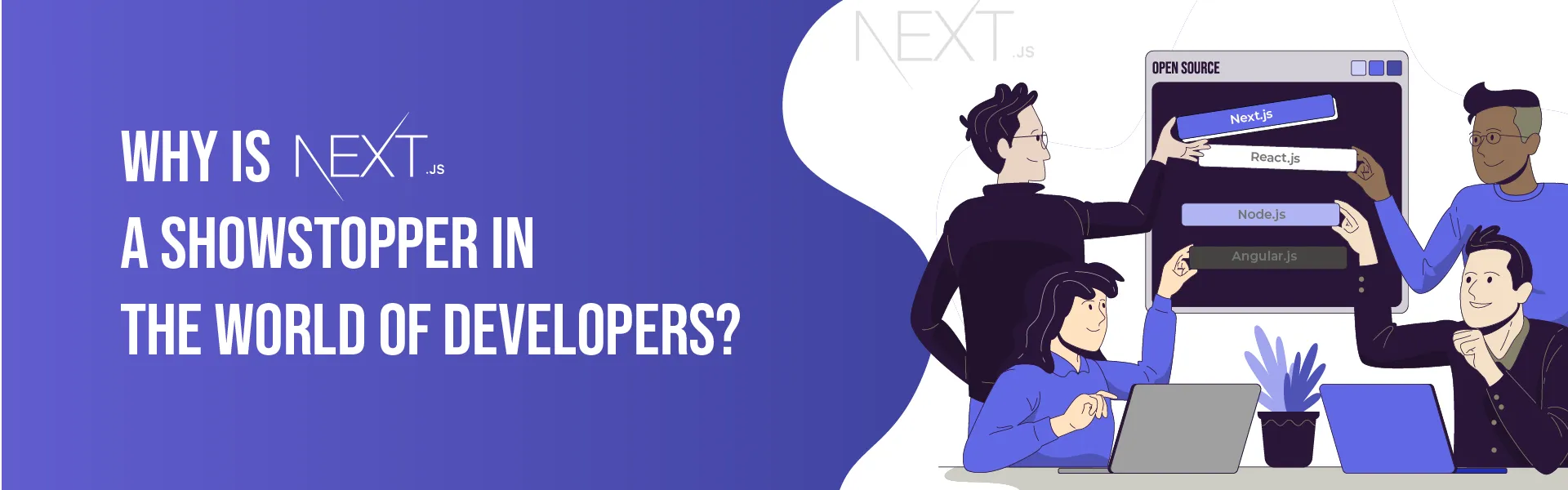 Why is Next.JS a showstopper in the world of Developers?