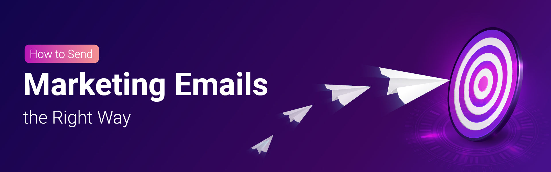 How to Send Marketing Emails the Right Way