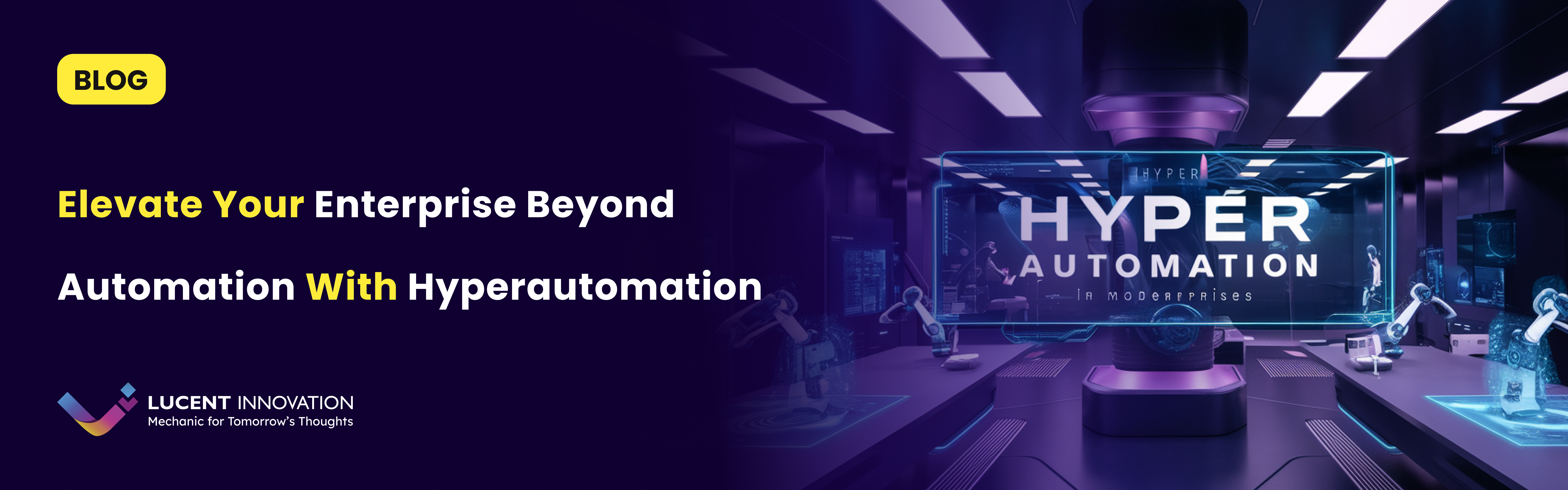 Hyperautomation: A Step Beyond Automation for Modern Enterprises