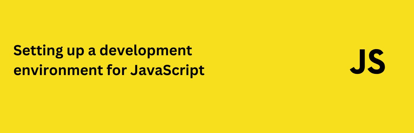 Setting up a development environment for JavaScript