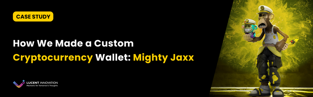 How We Made a Custom Cryptocurrency Wallet: Mighty Jaxx