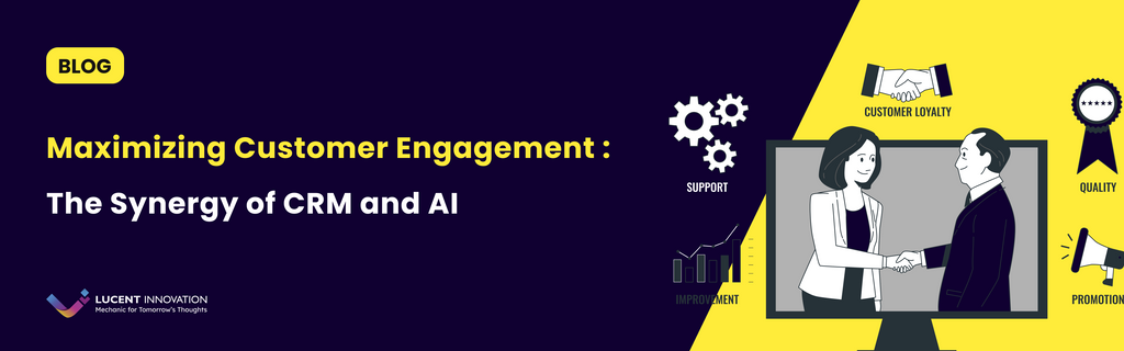 Improving Customer Engagement through CRM and AI