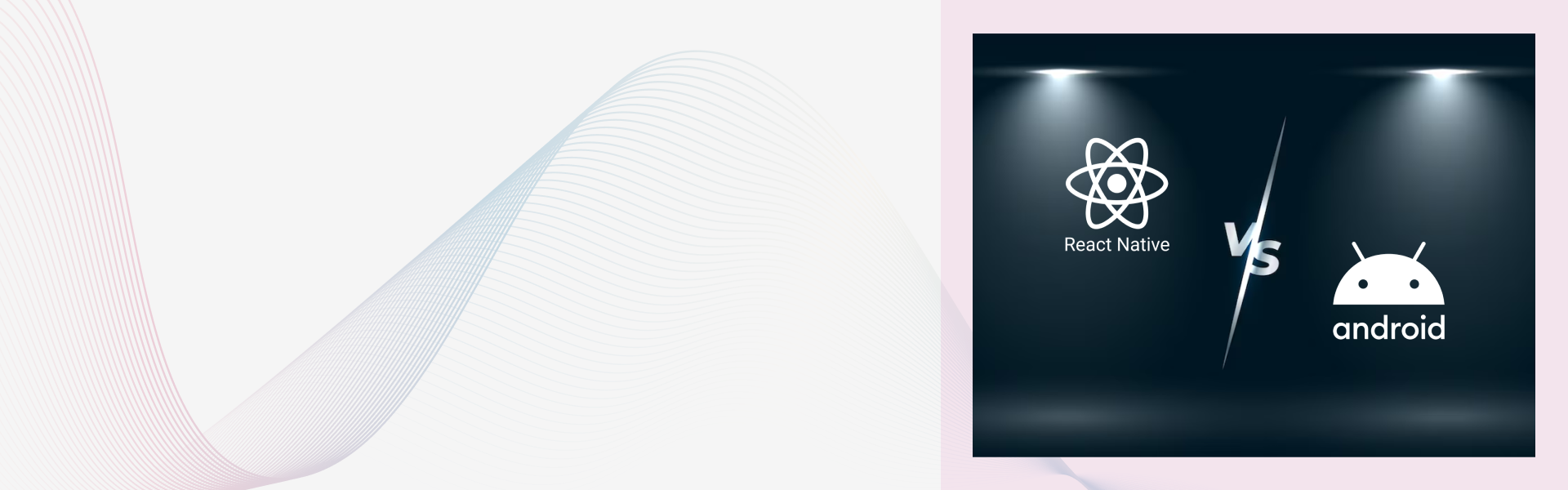 React Native vs Native Android in 2026: The Complete Comparison