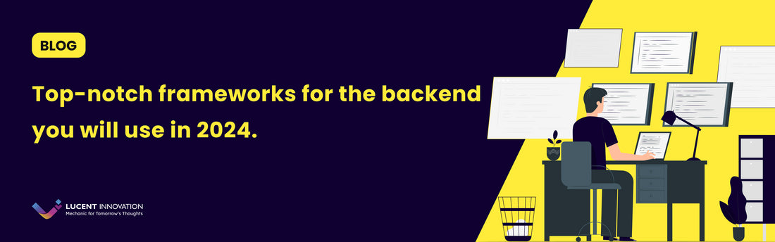 Top-notch frameworks for the backend you will use in 2024.