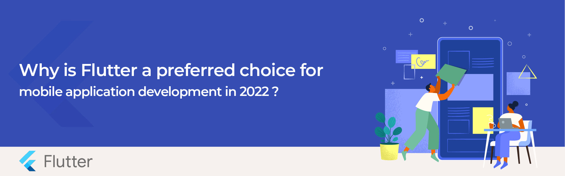 Why is Flutter a preferred choice for mobile application development in 2022?