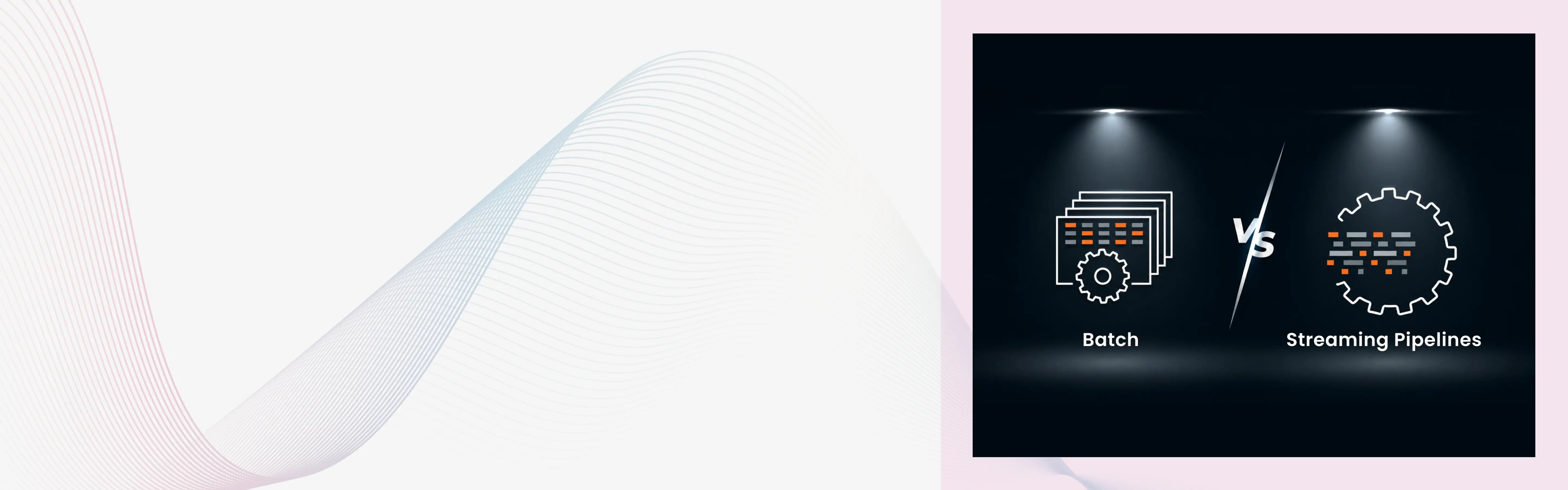 Batch vs Streaming Pipelines