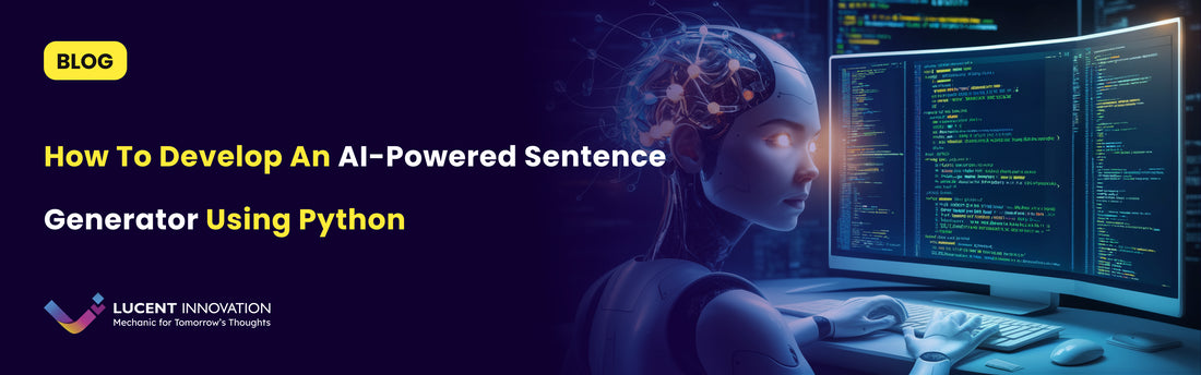 How to Develop an AI-Powered Sentence Generator Using Python