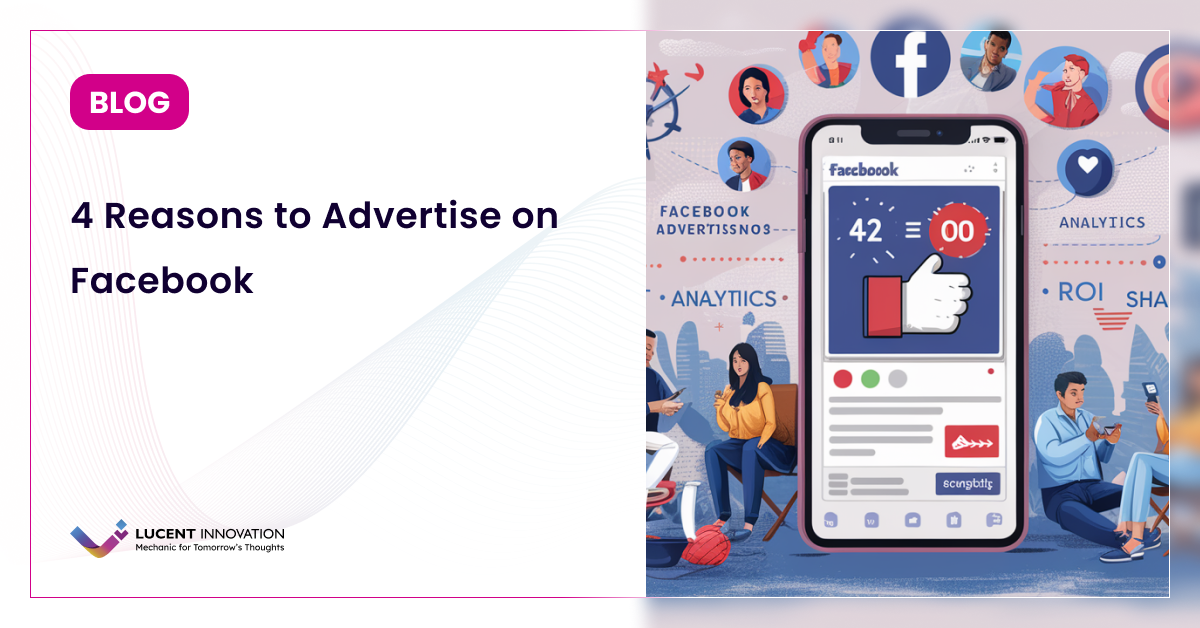 4 Key Reasons Why You Should Advertise on Facebook for Business Growth