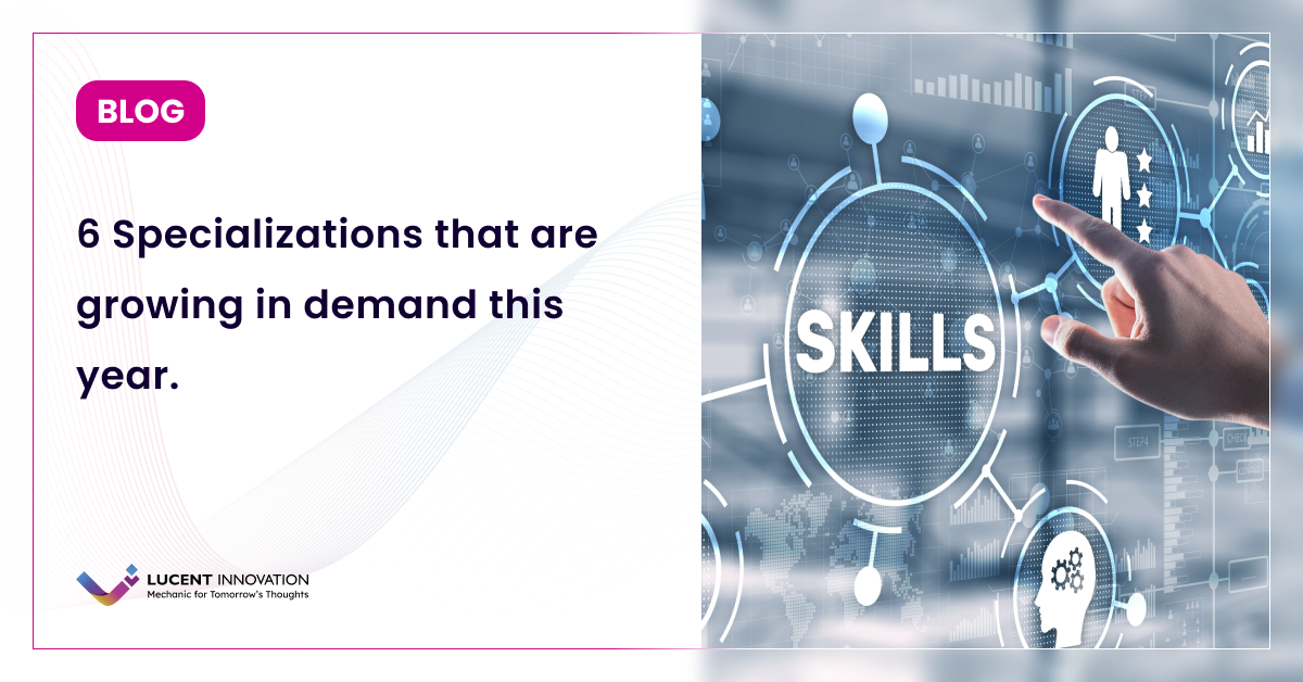 6 Specializations that are Growing in Demand this Year