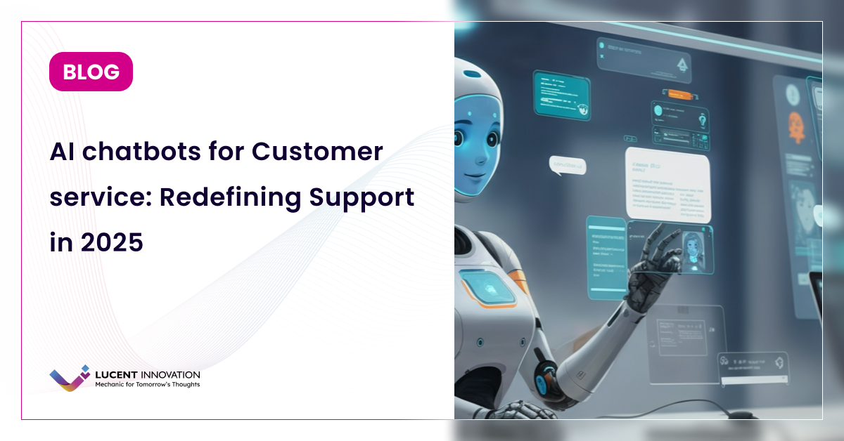 AI chatbots for Customer service: Redefining Support in 2025