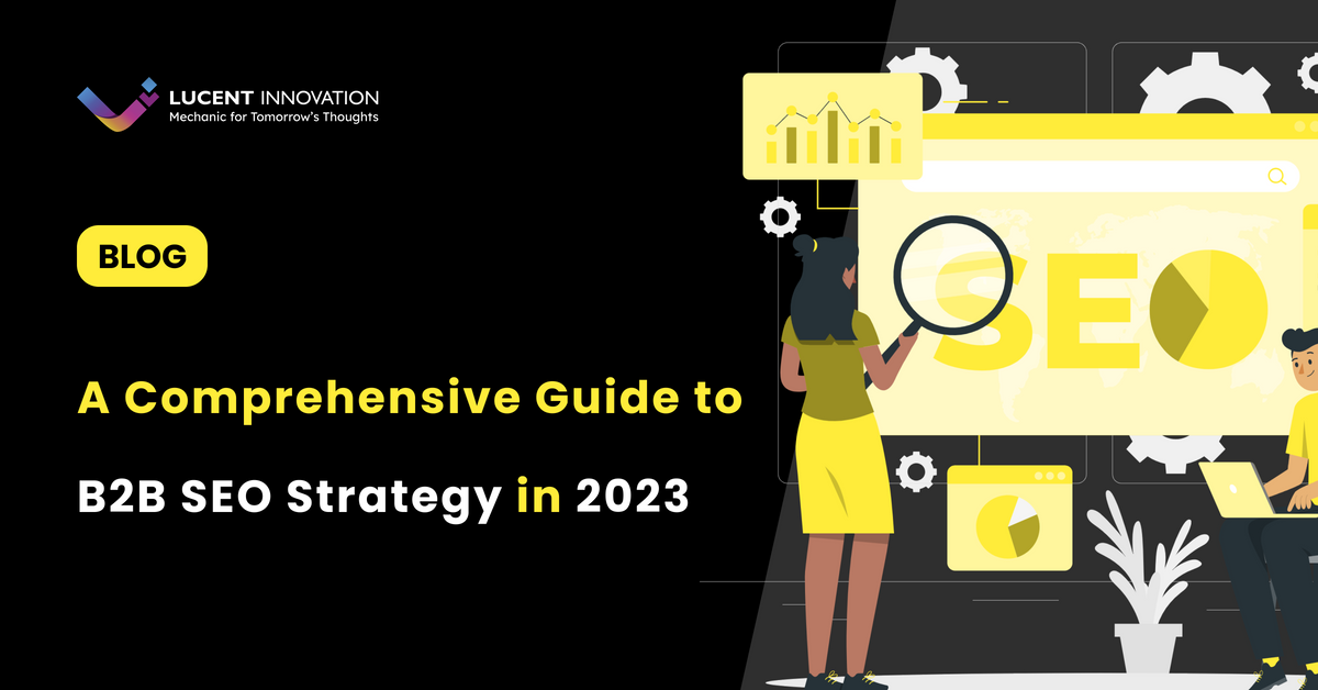 A Comprehensive Guide to B2B SEO Strategy in 2023