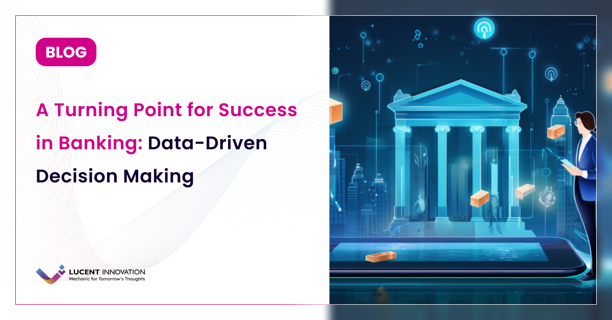 Data-Driven Decision Making in Banking: Unlocking Powerful Insights