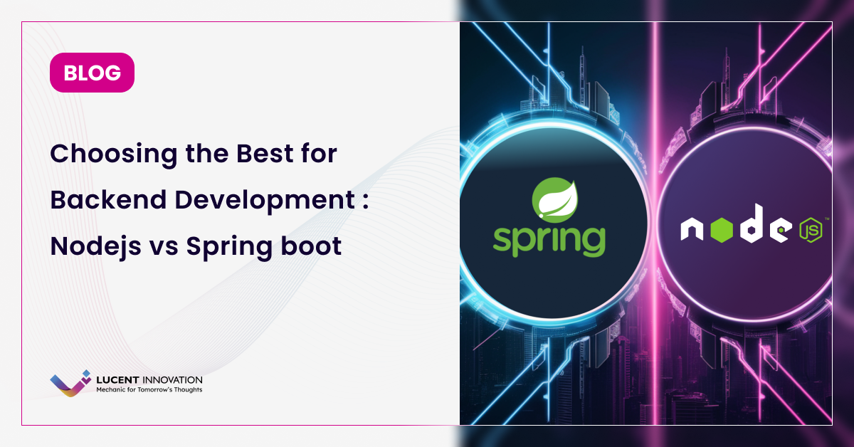 Choosing the Best for Backend Development: Nodejs vs Spring boot