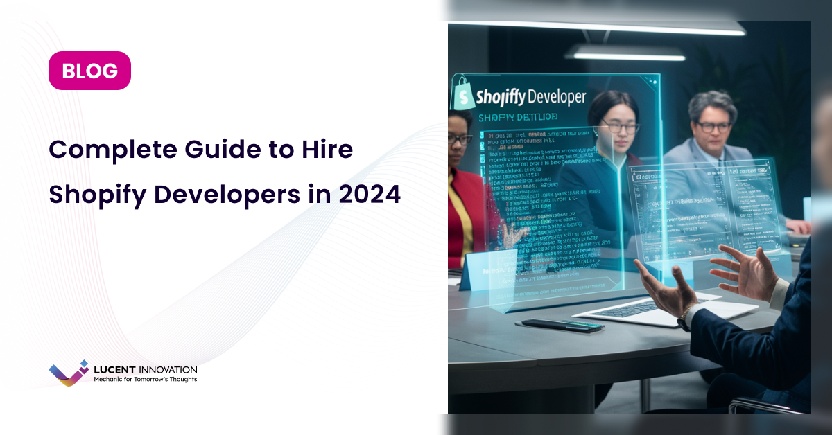 A Complete Guide to Hire the Best Shopify Developers 2025