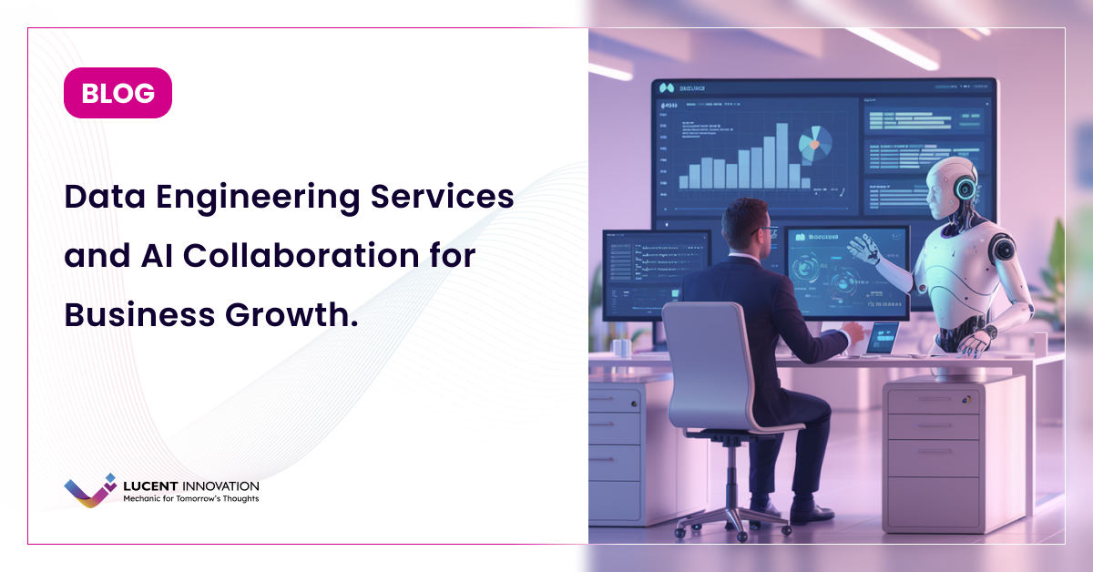 Data Engineering Services and AI Collaboration for Business Growth