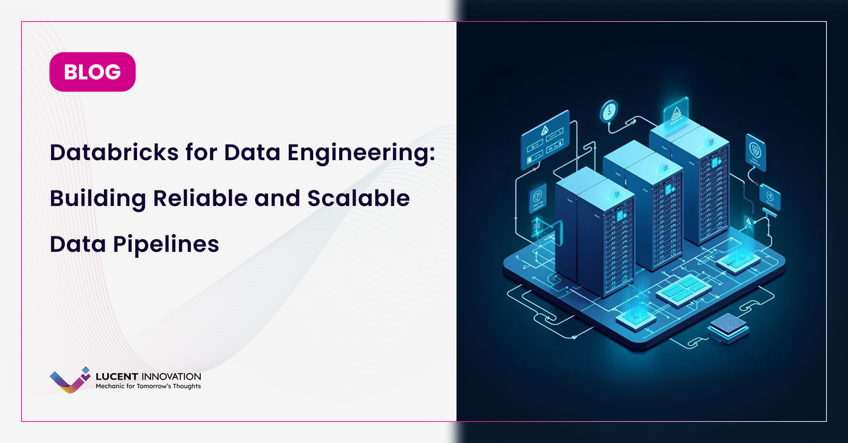 Databricks for Data Engineering: Building Reliable and Scalable Data Pipelines