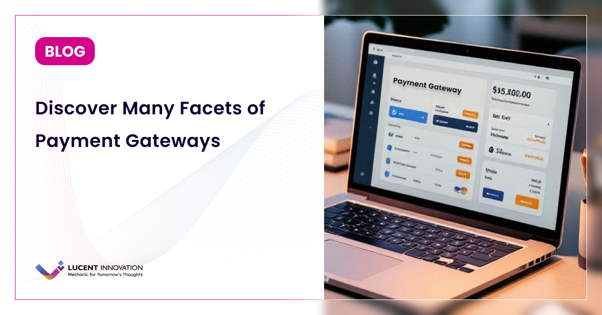 Discover Many Facets of Payment Gateways