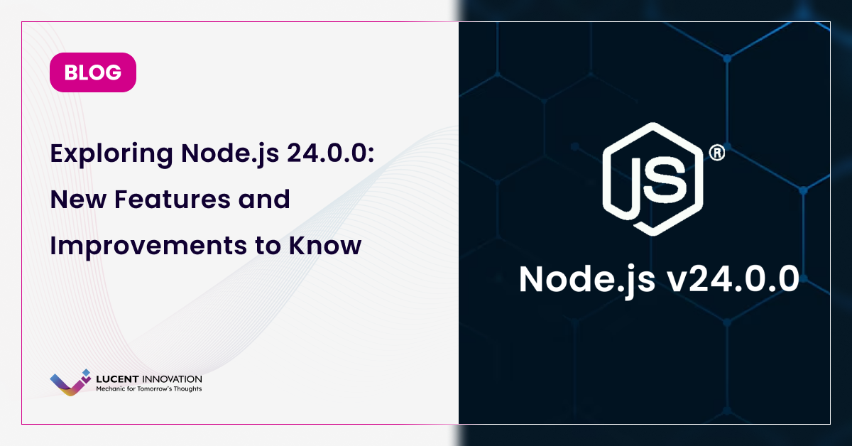 Exploring Node.js 24.0.0: New Features and Improvements to Know