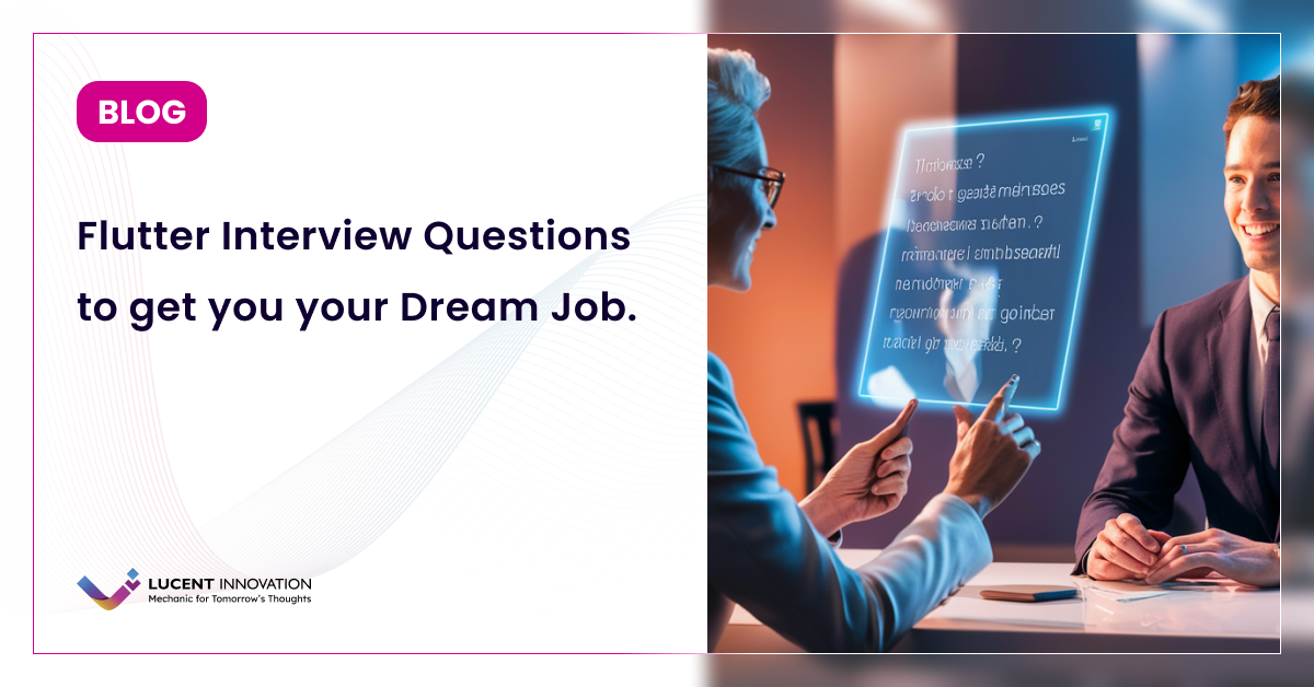 Flutter Interview Questions to get you your Dream Job.