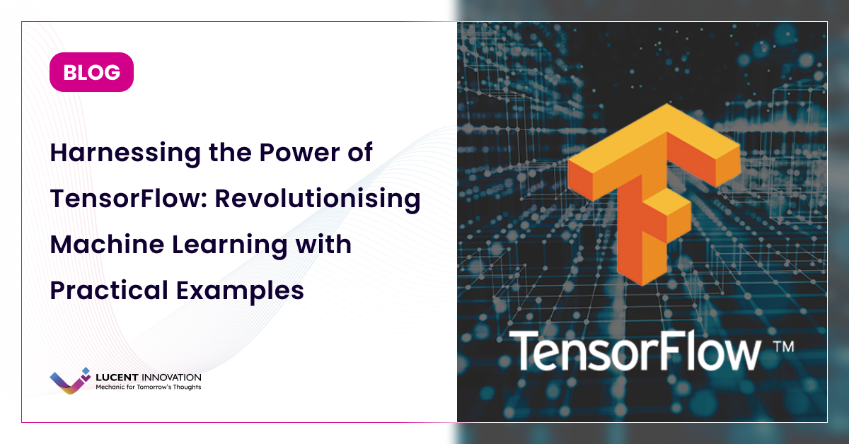 A Deep Dive into TensorFlow: Revolutionizing AI and Machine Learning