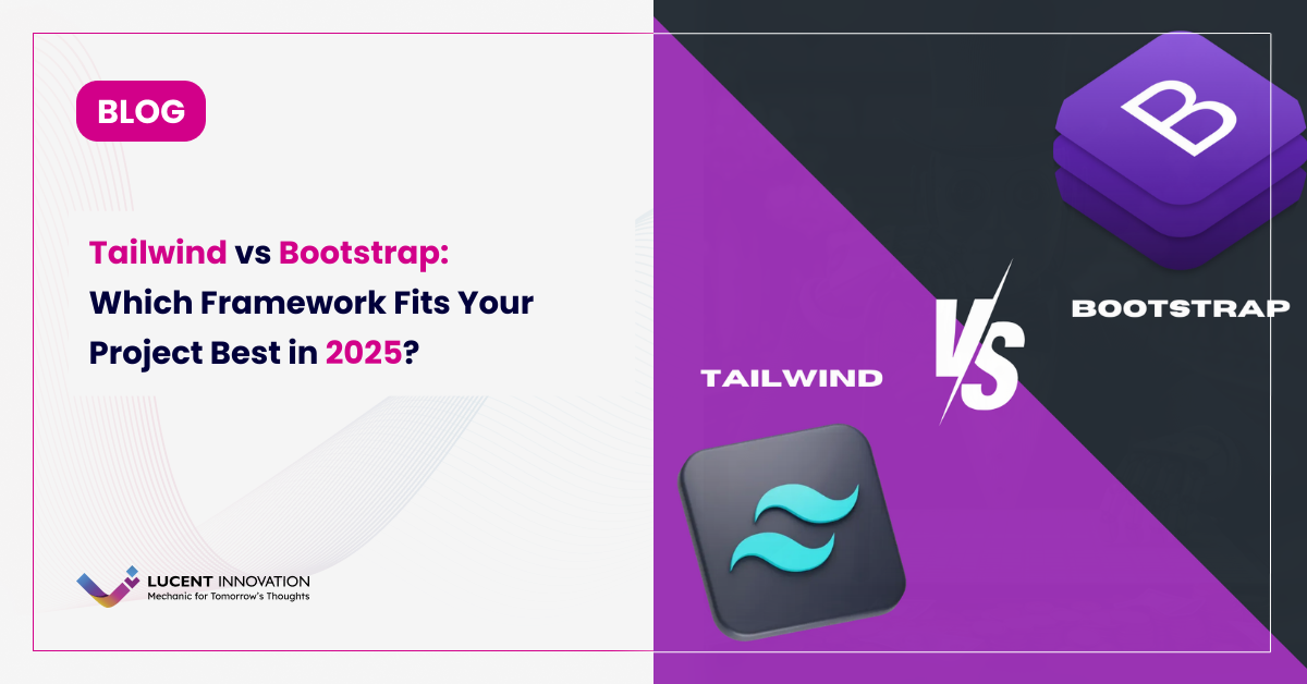 Tailwind vs Bootstrap: Which Framework Fits Your Project Best in 2025?
