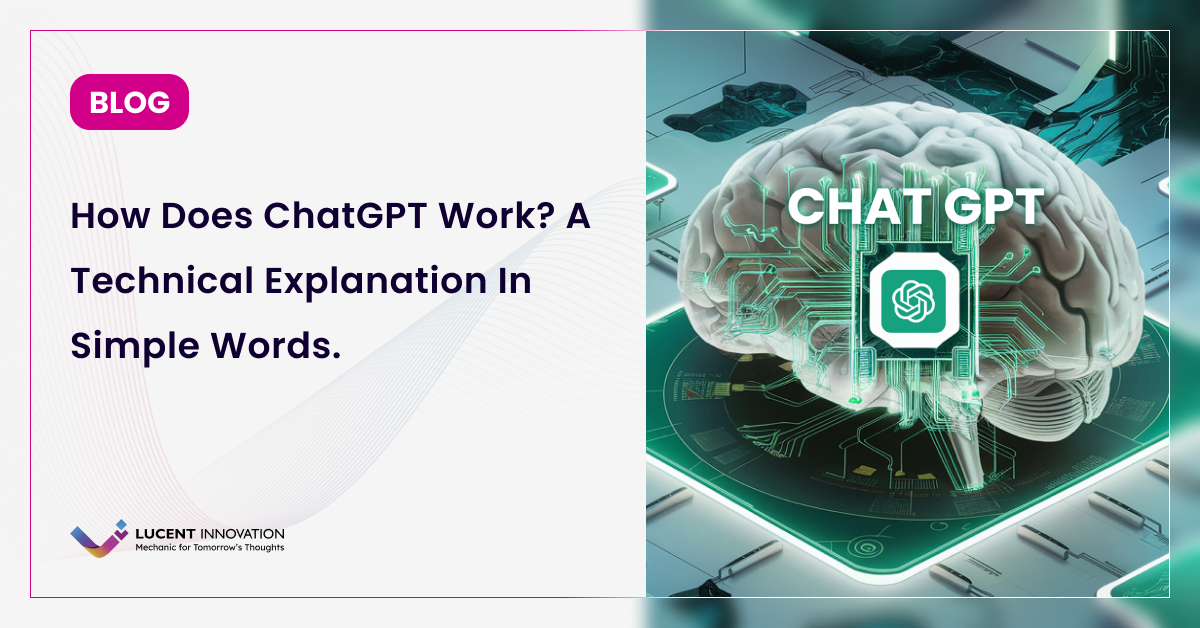 How Does ChatGPT Work? A Technical Explanation in Simple Words