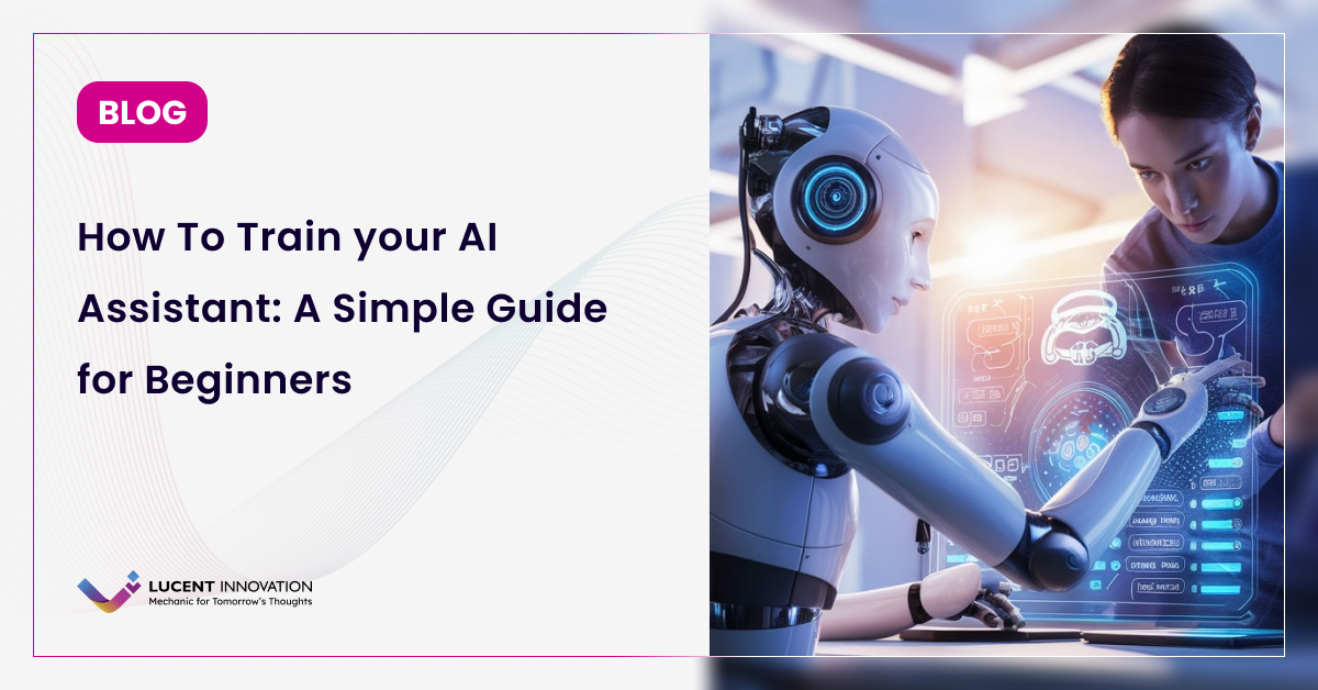 How To Train your AI Assistant: A Simple Guide for Beginners