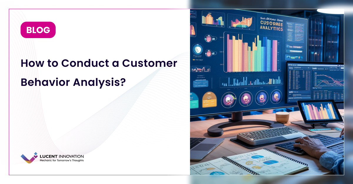 How to Conduct a Customer Behavior Analysis?