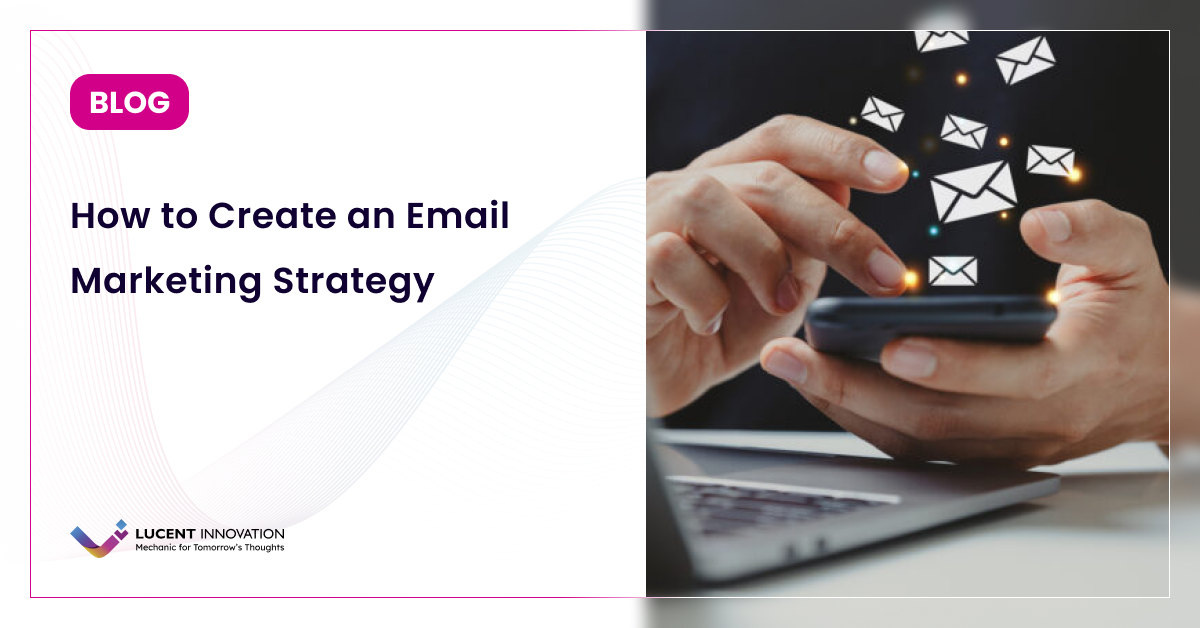 How to Create an Email Marketing Strategy