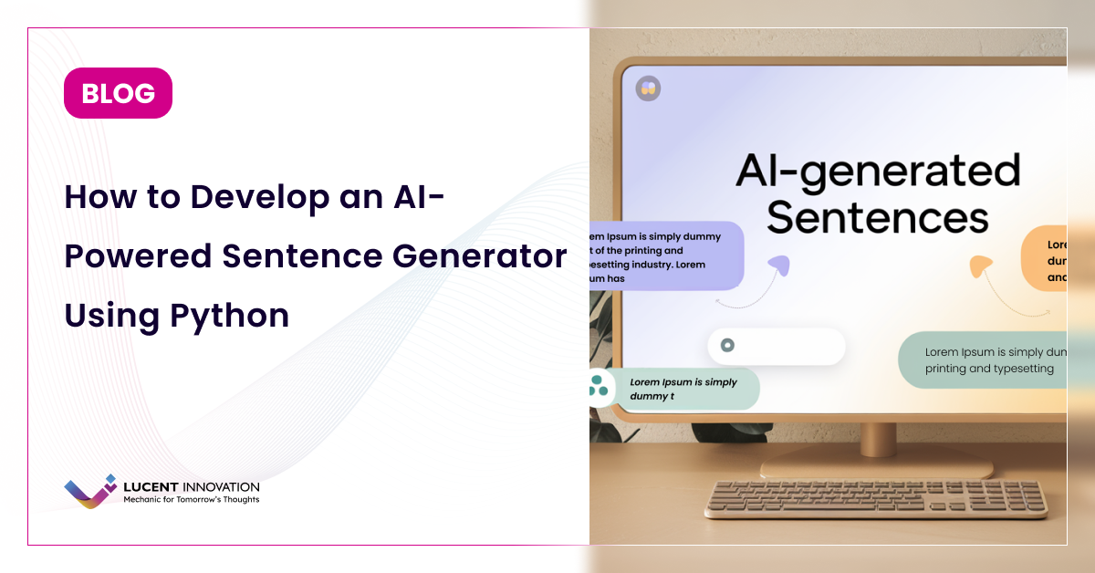 How to Develop an AI-Powered Sentence Generator Using Python