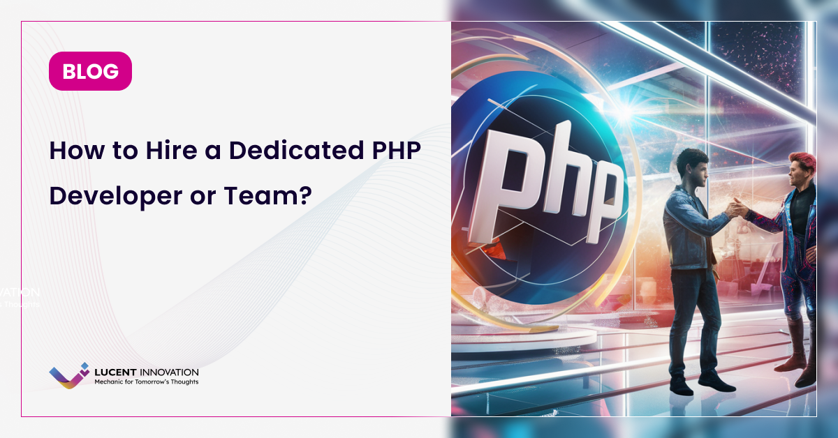 How To Hire a Dedicated PHP Developer or Team?