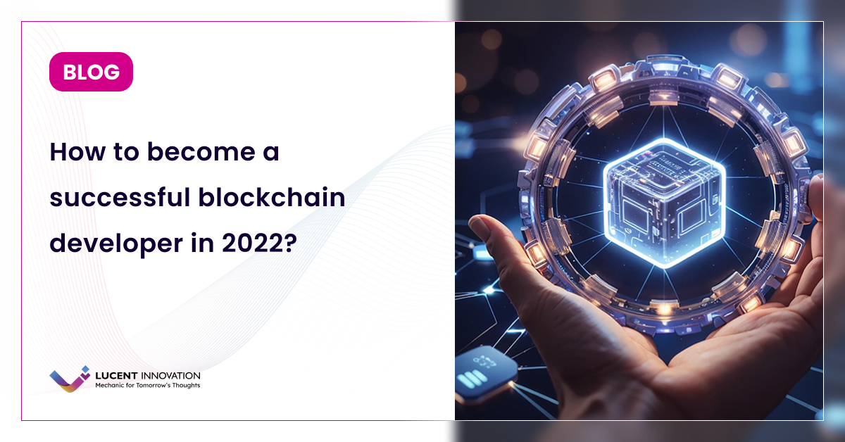 How to become a successful blockchain developer in 2022?