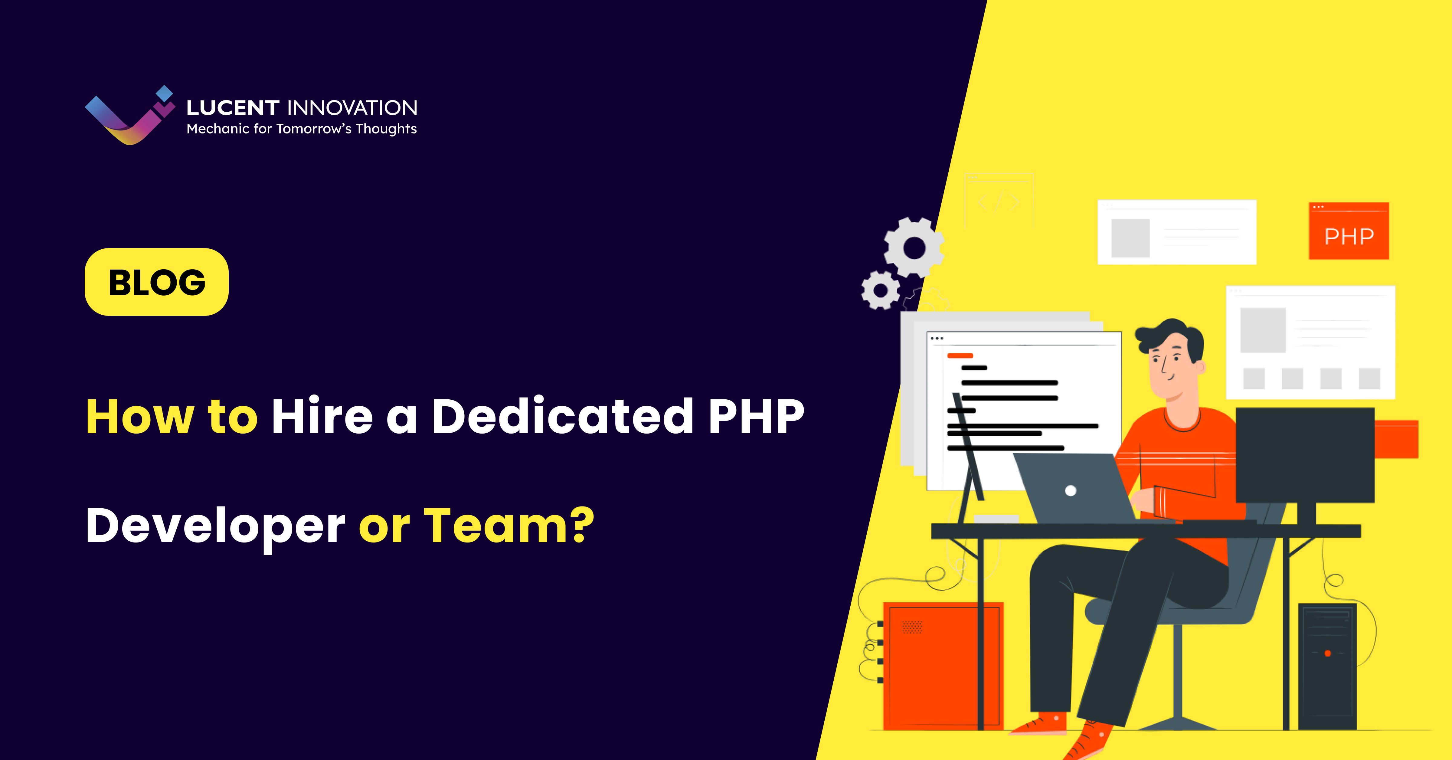 How To Hire a Dedicated PHP Developer or Team? | Lucent Innovation