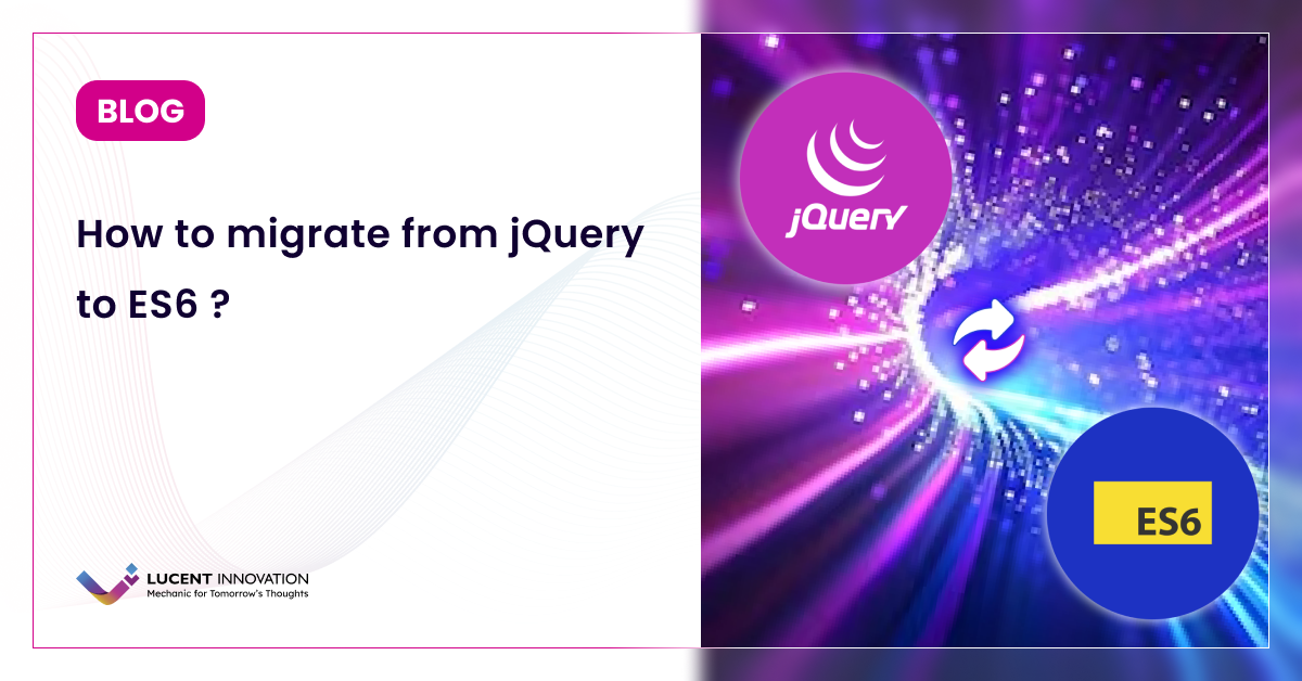 How to migrate from jQuery to ES6 ?