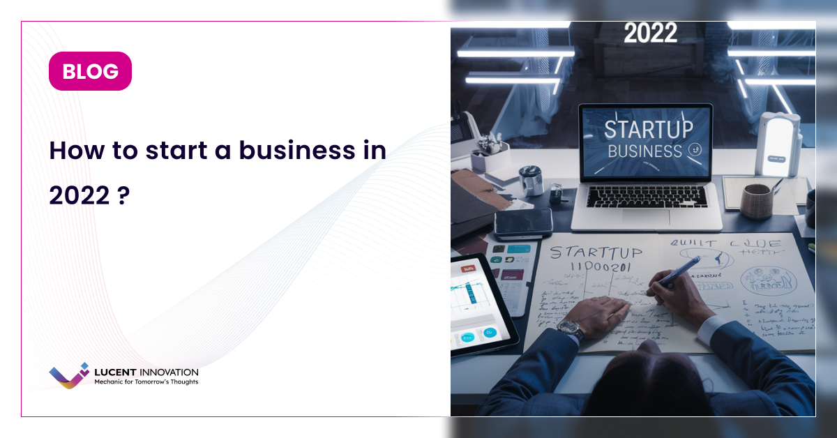 How to start a business in 2022 ?