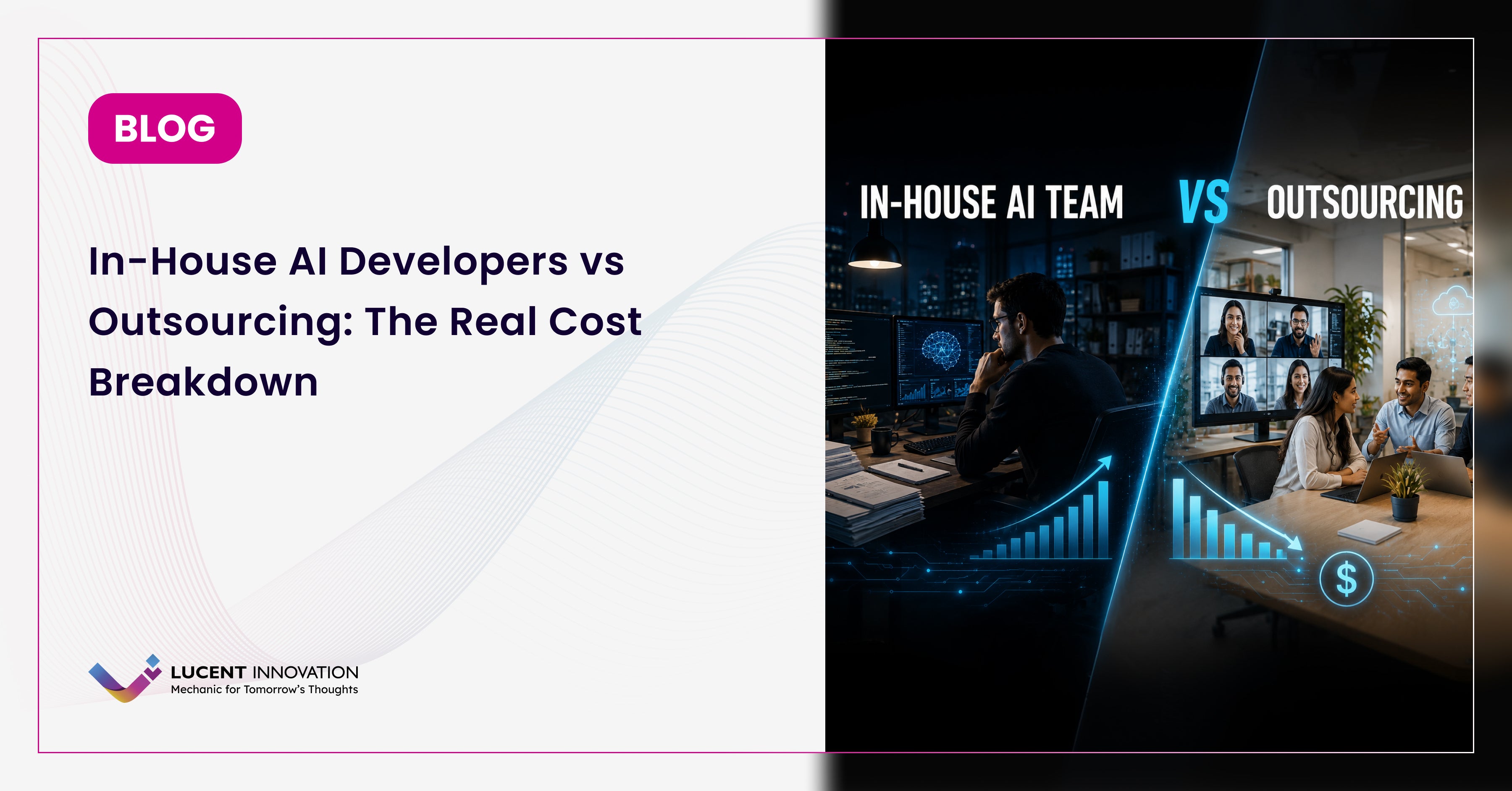 In-House AI Developers vs Outsourcing: The Real Cost Breakdown