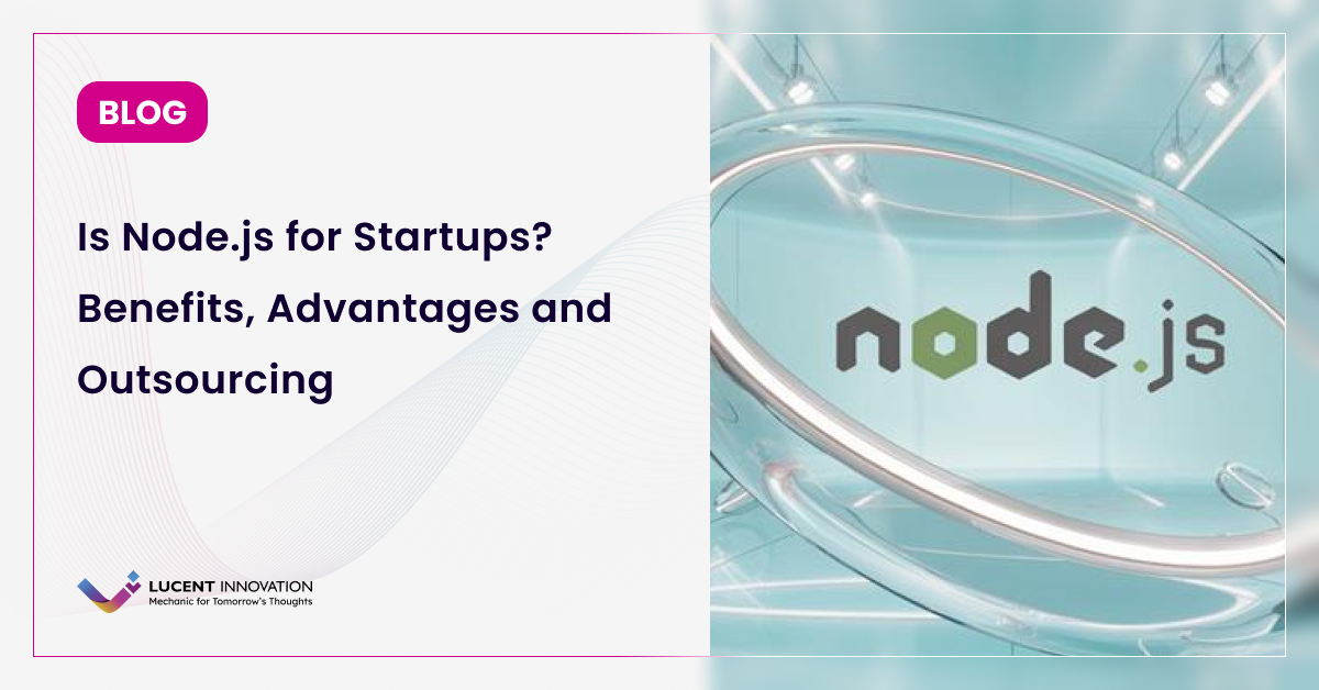 Node.js for Startups: Empowering Innovation and Driving Growth