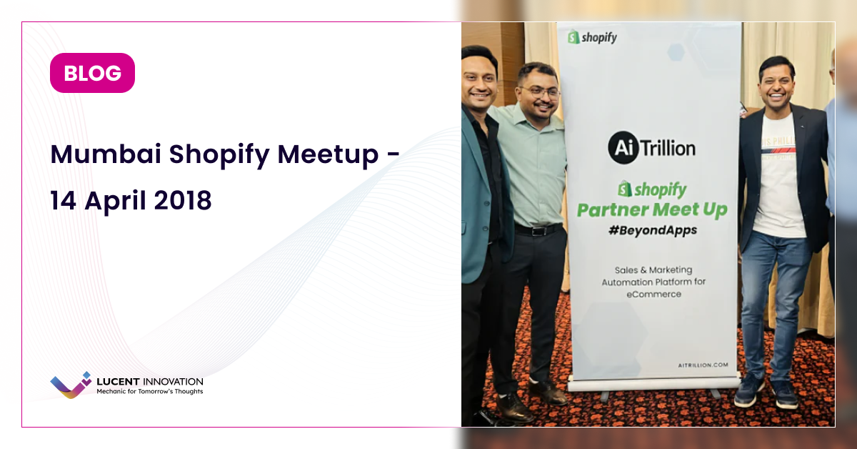 Mumbai Shopify Meetup - 14 April 2018