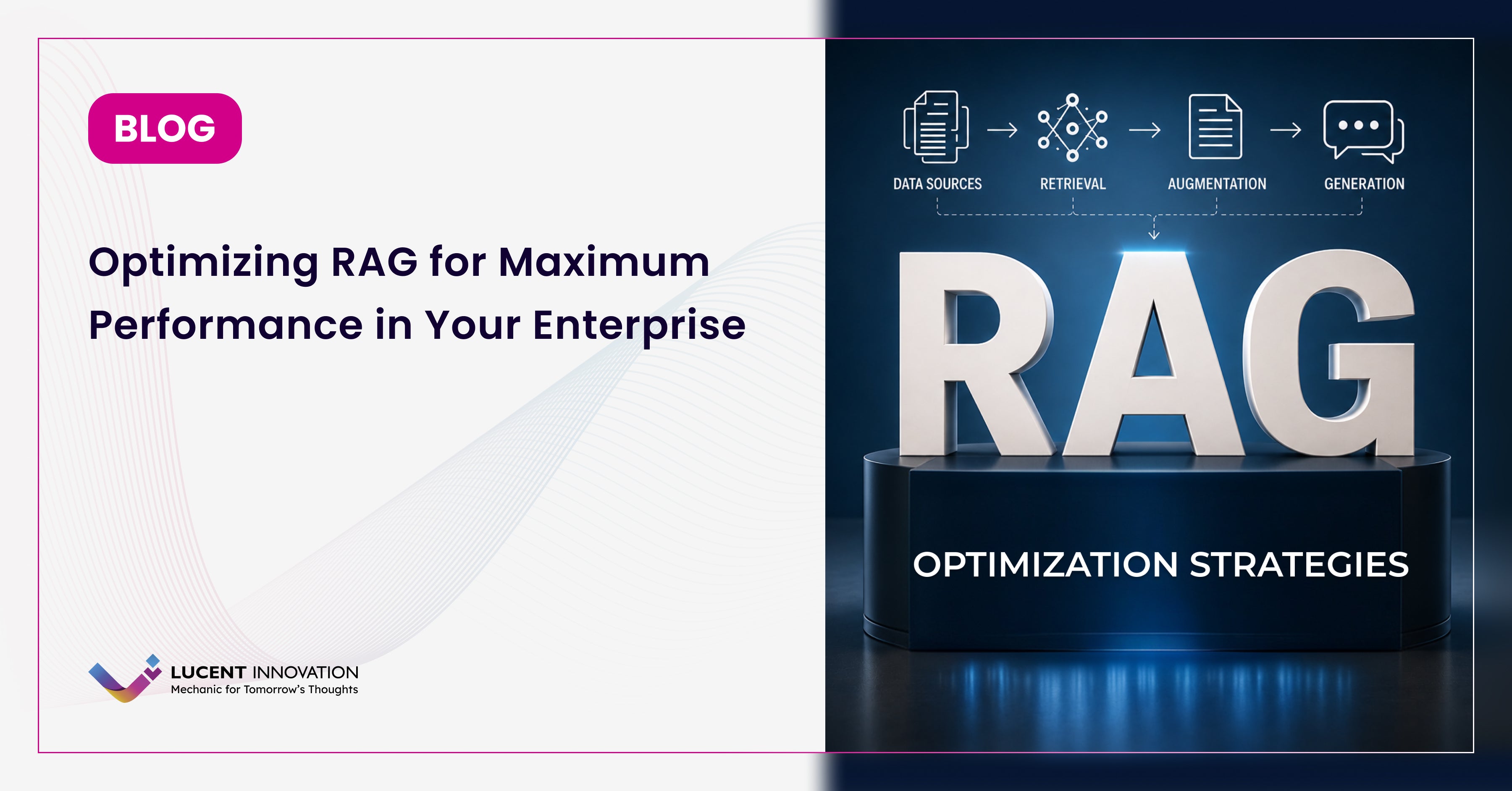 Optimizing RAG for Maximum Performance in Your Enterprise