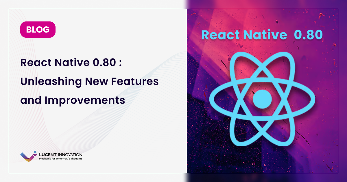 React Native 0.80: Unleashing New Features and Improvements