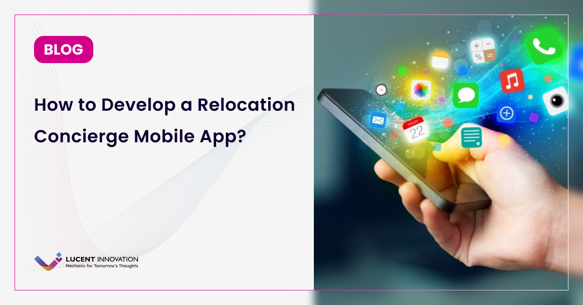 How to Build a Relocation Concierge Mobile App?