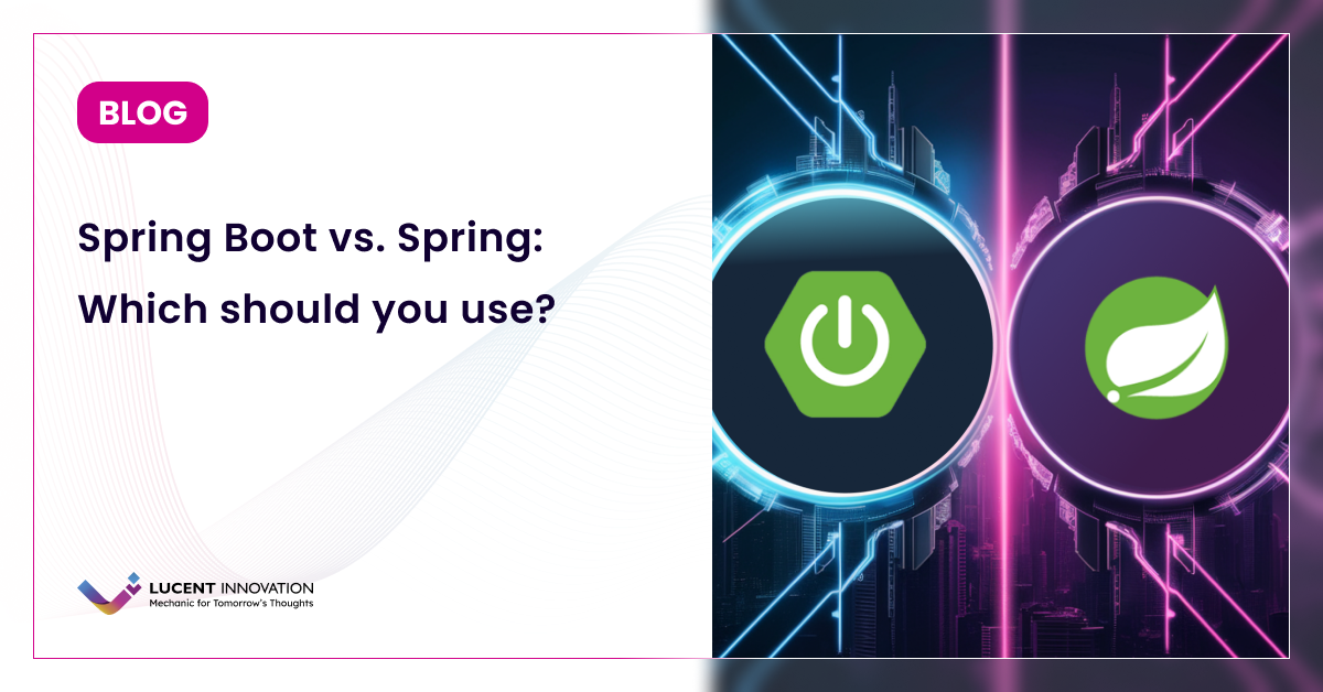 Spring Boot vs Spring: Differences, Use Cases and Which to Choose