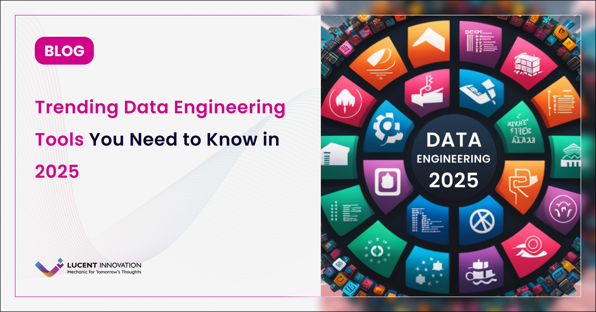 Trending Data Engineering Tools You Need to Know in 2025
